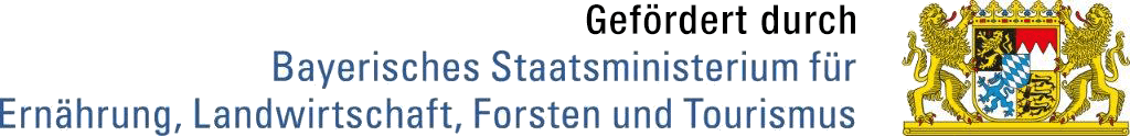 Gefördert durch das Bayerische Staatsministerium für Ernährung, Landwirtschaft, Forsten und Tourismus